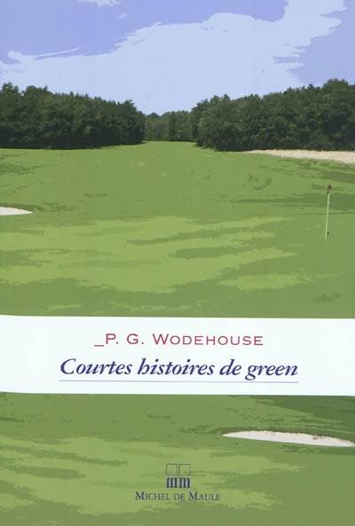 Courtes histoires de green | Pelham Grenville Wodehouse, Philippe Monneyron