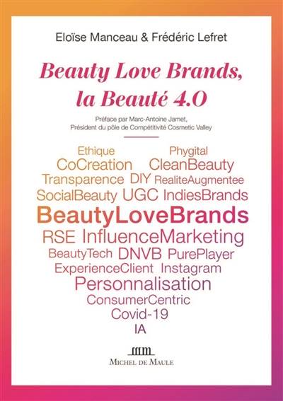 Beauty love brands, la beauté 4.0 | Eloise Manceau, Frederic Lefret, Marc-Antoine Jamet