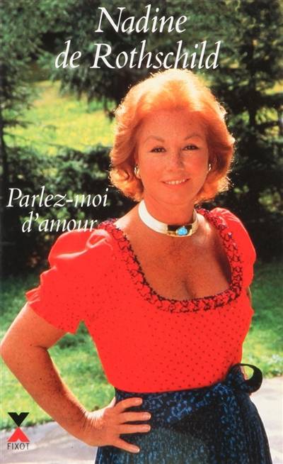 Parlez-moi d'amour | Nadine de Rothschild