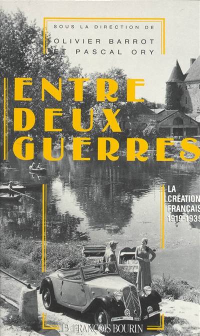 Entre deux guerres : la création française entre 1919 et 1939 | Olivier Barrot, Pascal Ory