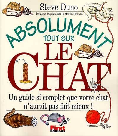 Absolument tout sur le chat | Steve Duno, Monique Bourdin, Monique Bourdin, Françoise Fauchet