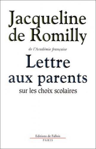 Lettre aux parents : sur les choix scolaires | Jacqueline de Romilly