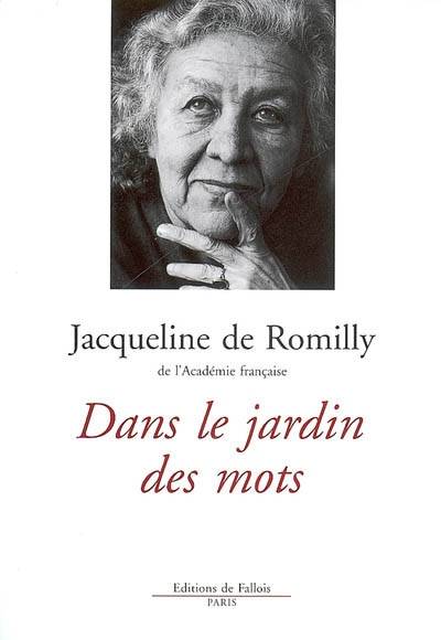 Dans le jardin des mots | Jacqueline de Romilly, André Giovanni