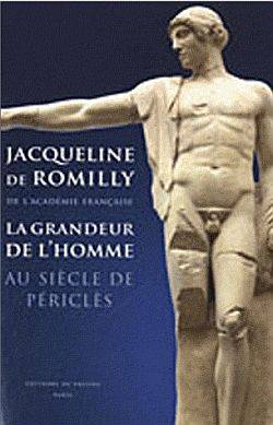 La grandeur de l'homme au siècle de Périclès | Jacqueline de Romilly