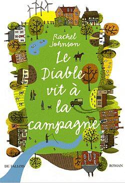 Le diable vit à la campagne | Rachel Johnson, Daphné Bernard, Henri Bernard