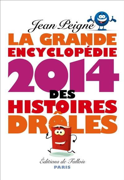 La grande encyclopédie des histoires drôles 2014 | Jean Peigné