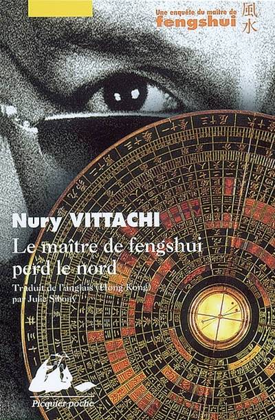 Le maître de fengshui perd le nord : une enquête du maître de fengshui | Nury Vittachi, Julie Sibony