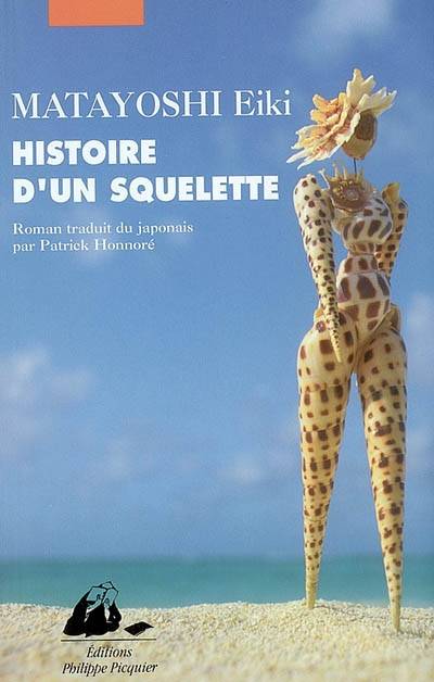 Histoire d'un squelette | Eiki Matayoshi, Patrick Honnore