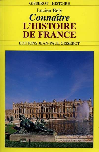 Connaître l'histoire de France | Lucien Bély