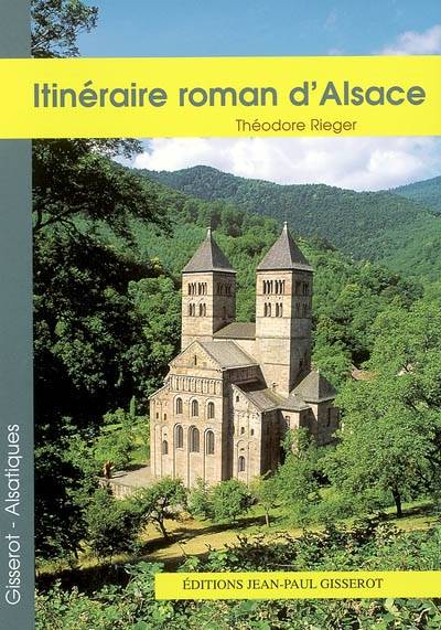 Itinéraire roman d'Alsace | Théodore Rieger, Christophe Renault