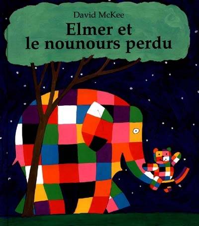 Elmer et le nounours perdu | David McKee, Elisabeth Duval