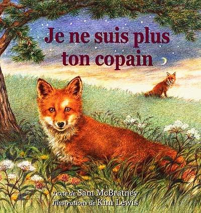 Je ne suis plus ton copain | Sam McBratney, Kim Lewis, Kim Lewis, Elisabeth Duval