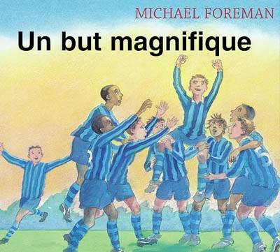 Un but magnifique | Michael Foreman, Elisabeth Duval