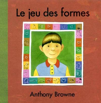 Le jeu des formes | Anthony Browne, Elisabeth Duval