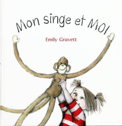 Mon singe et moi | Emily Gravett, Elisabeth Duval