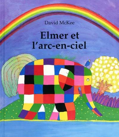 Elmer et l'arc-en-ciel | David McKee, Elisabeth Duval