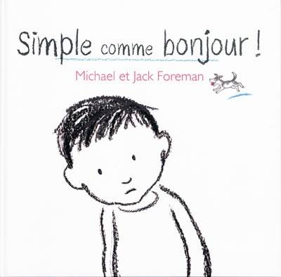 Simple comme bonjour ! | Michael Foreman, Jack Foreman, Jack Foreman, Elisabeth Duval