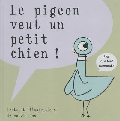 Le pigeon veut un petit chien ! | Mo Willems, Elisabeth Duval