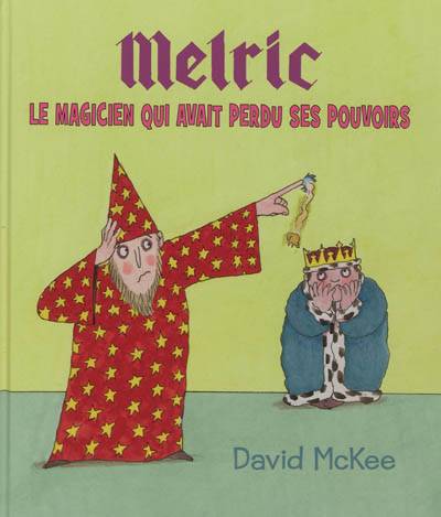 Melric : le magicien qui avait perdu ses pouvoirs | David McKee, Elisabeth Duval