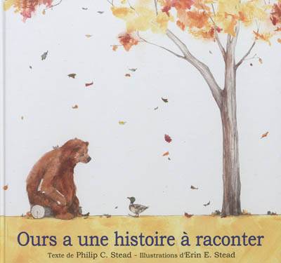 Ours a une histoire à raconter | Philip C. Stead, Erin E. Stead, Elisabeth Duval