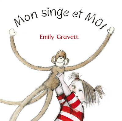 Mon singe et moi | Emily Gravett, Elisabeth Duval