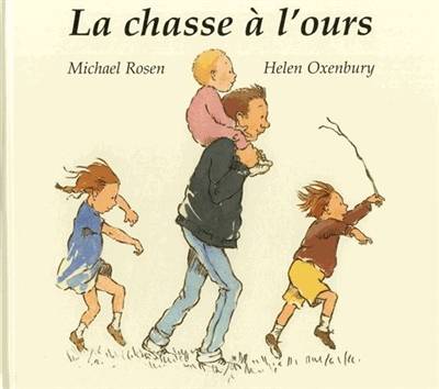 La chasse à l'ours | Michael Rosen, Helen Oxenbury, Elisabeth Duval