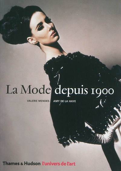 La mode depuis 1900 | Valerie D. Mendes, Amy de La Haye, Laurence Delage, Thierry Pielat, Lydie Echasseriaud