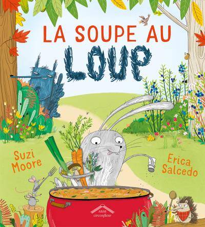 La soupe au loup | Suzi Moore, Erica Salcedo Saiz, Christine Mignot