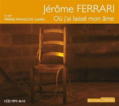 Où j'ai laissé mon âme | Jerome Ferrari, Pierre-Francois Garel