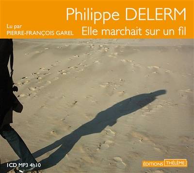 Elle marchait sur un fil | Philippe Delerm, Pierre-Francois Garel