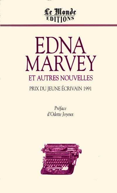 Edna Marvey : et autres nouvelles, prix du jeune écrivain 1991 | Odette Joyeux