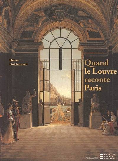 Quand le Louvre raconte Paris | Helene Guicharnaud