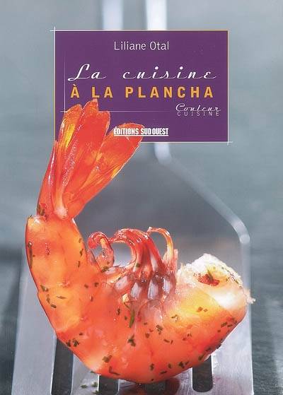 La cuisine à la plancha | Liliane Otal, Pierre Bordet