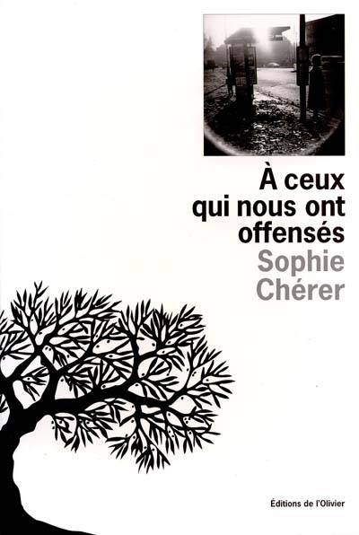 A ceux qui nous ont offensés | Sophie Chérer