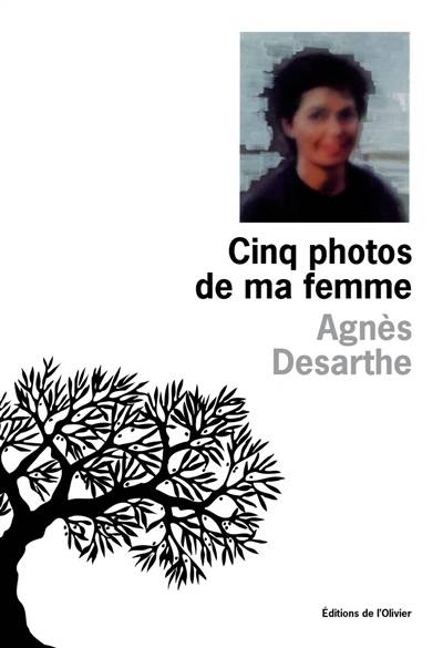 Cinq photos de ma femme | Agnès Desarthe