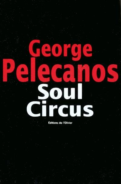 Soul circus | George P. Pelecanos, Lise Dufaux, François Lasquin