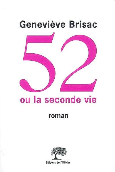 52 ou La seconde vie | Geneviève Brisac