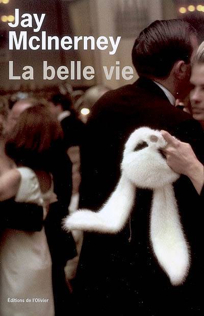 La belle vie | Jay McInerney, Agnès Desarthe