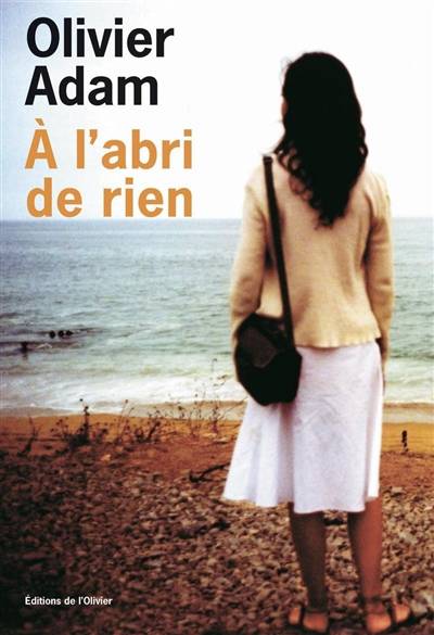 A l'abri de rien | Olivier Adam