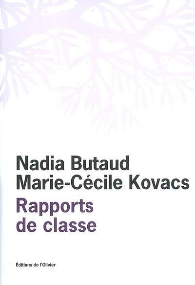 Rapports de classe | Nadia Butaud, Marie-Cecile Kovacs