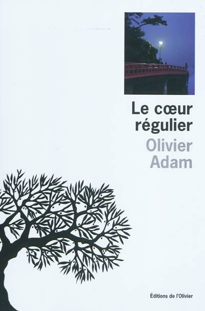 Le coeur régulier | Olivier Adam