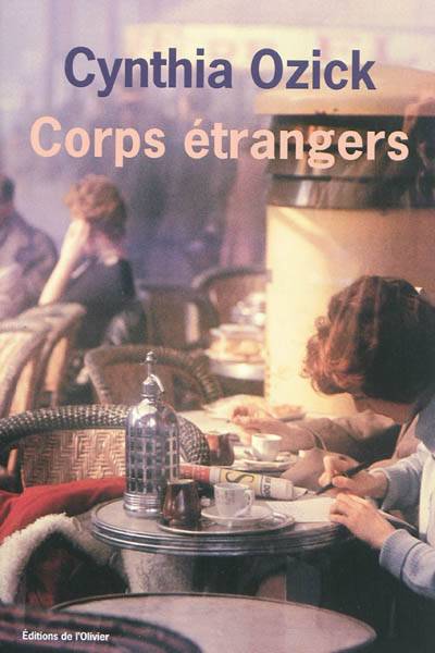 Corps étrangers | Cynthia Ozick, Agnès Desarthe