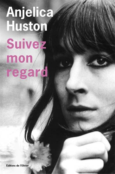 Suivez mon regard | Anjelica Huston, Anouk Neuhoff, Stéphane Roques