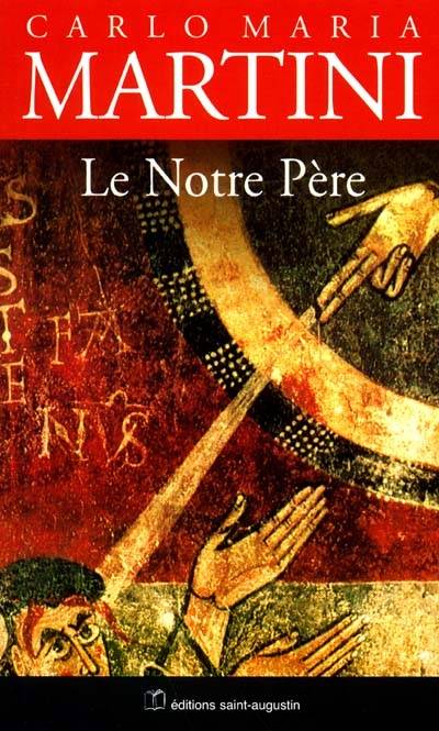 Le Notre Père | Carlo Maria Martini, Gabriel Isperian