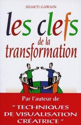 Les clefs de la transformation | Shakti Gawain, Manuela Dumay