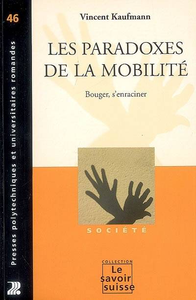 Les paradoxes de la mobilité : bouger, s'enraciner | Vincent Kaufmann