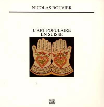 L'art populaire en Suisse | Nicolas Bouvier