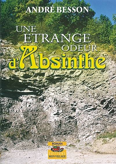 Une étrange odeur d'absinthe | André Besson