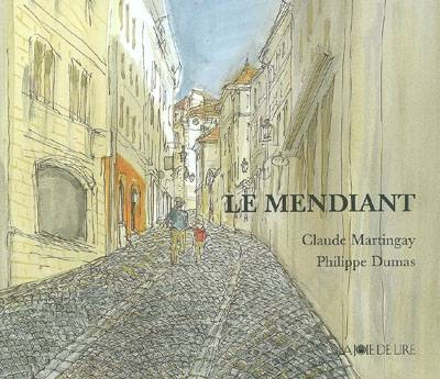 Le mendiant | Claude Martingay, Philippe Dumas