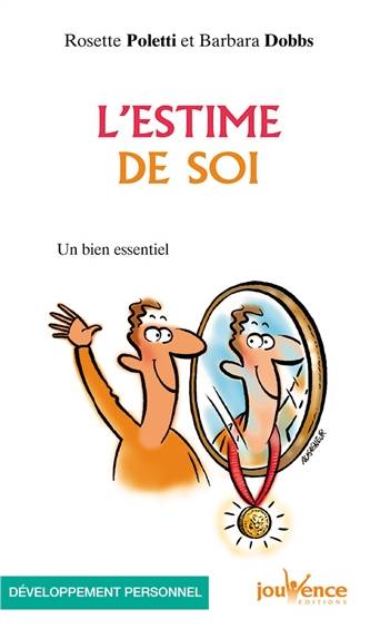 L'estime de soi : un bien essentiel | Rosette Poletti, Barbara Dobbs